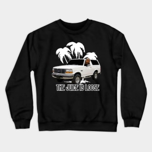 THE JUICE IS LOOSE Crewneck Sweatshirt